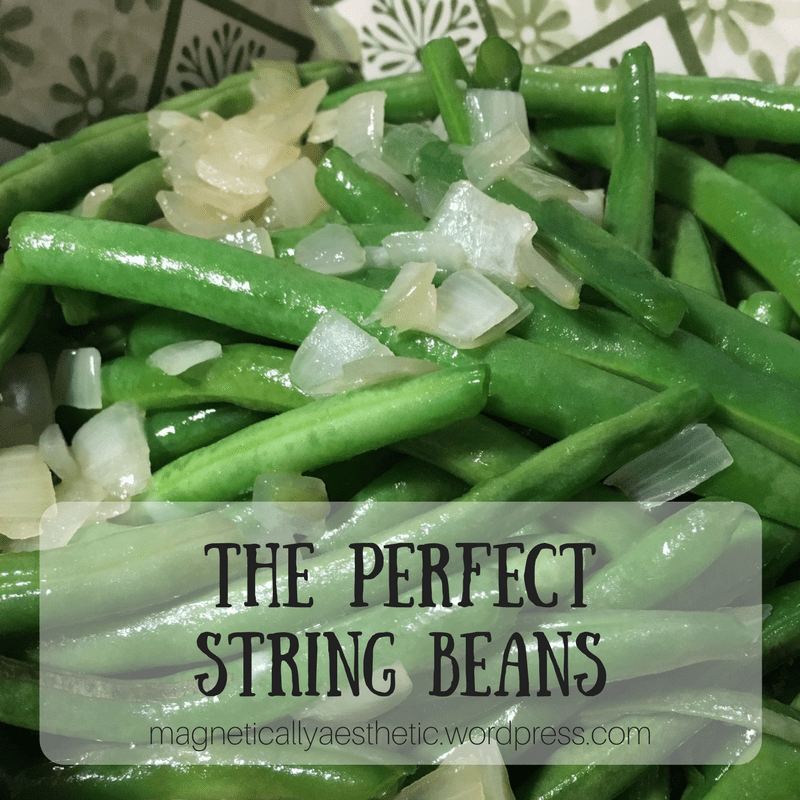 Recipe: The PERFECT String&nbsp;Beans!
