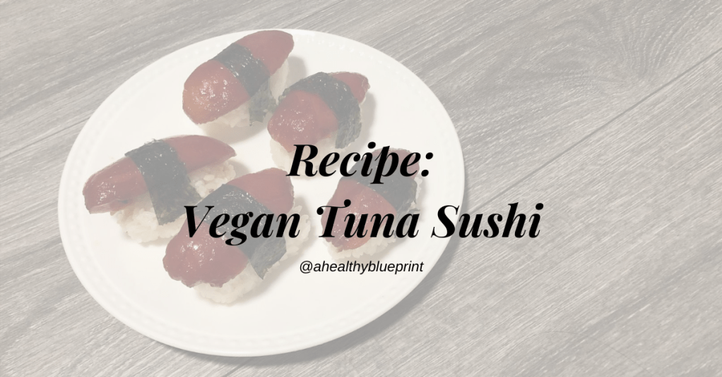 Recipe: Vegan Tuna&nbsp;Sushi